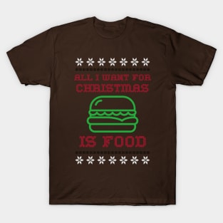 all i want for christmas is food T-Shirt